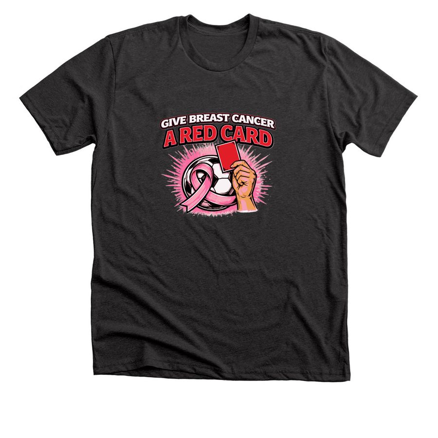 Give Breast Cancer A RED CARD, a Dark Grey Heather Premium Unisex Tee