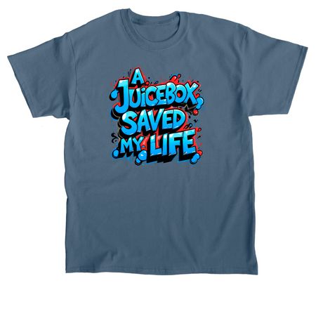 A Juicebox Saved My Life, a Indigo Blue Classic Unisex Tee