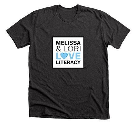 Melissa & Lori Love Literacy Shirts, a Dark Grey Heather Premium Unisex Tee