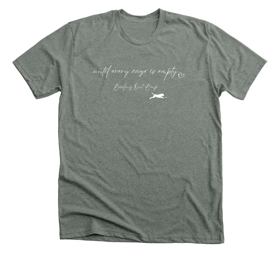 Until Every Cage is Empty, a Deep Heather Premium Unisex Tee