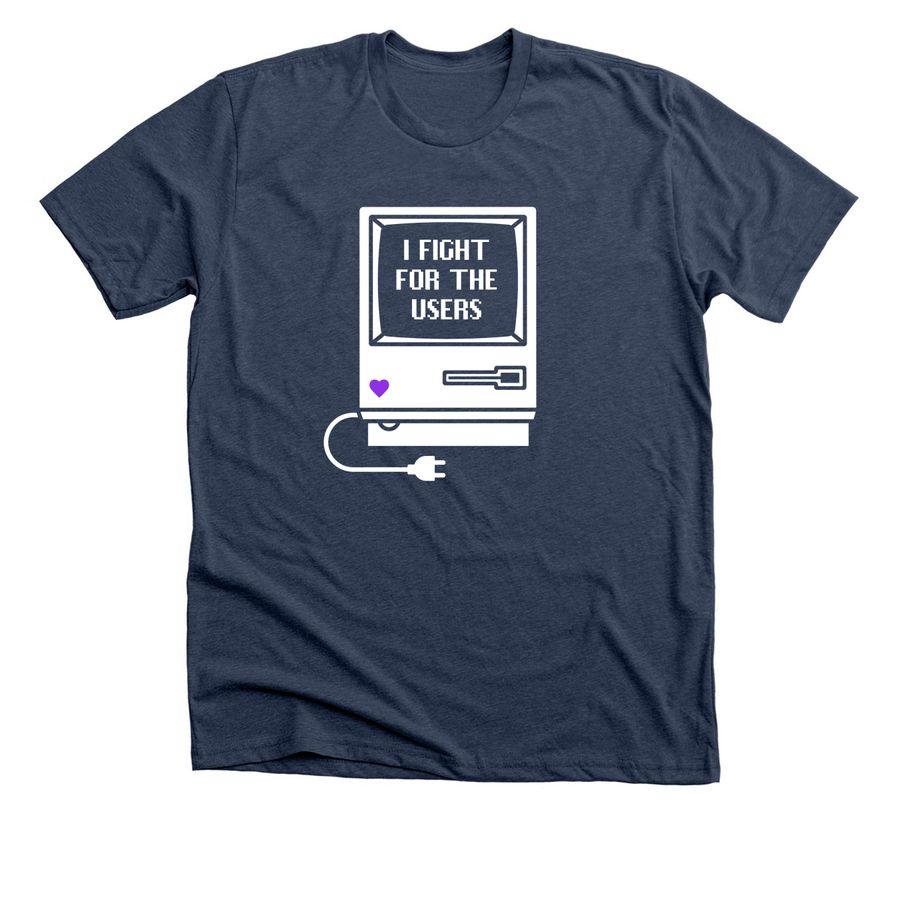 I Fight for the Users, a Heather Navy Premium Unisex Tee