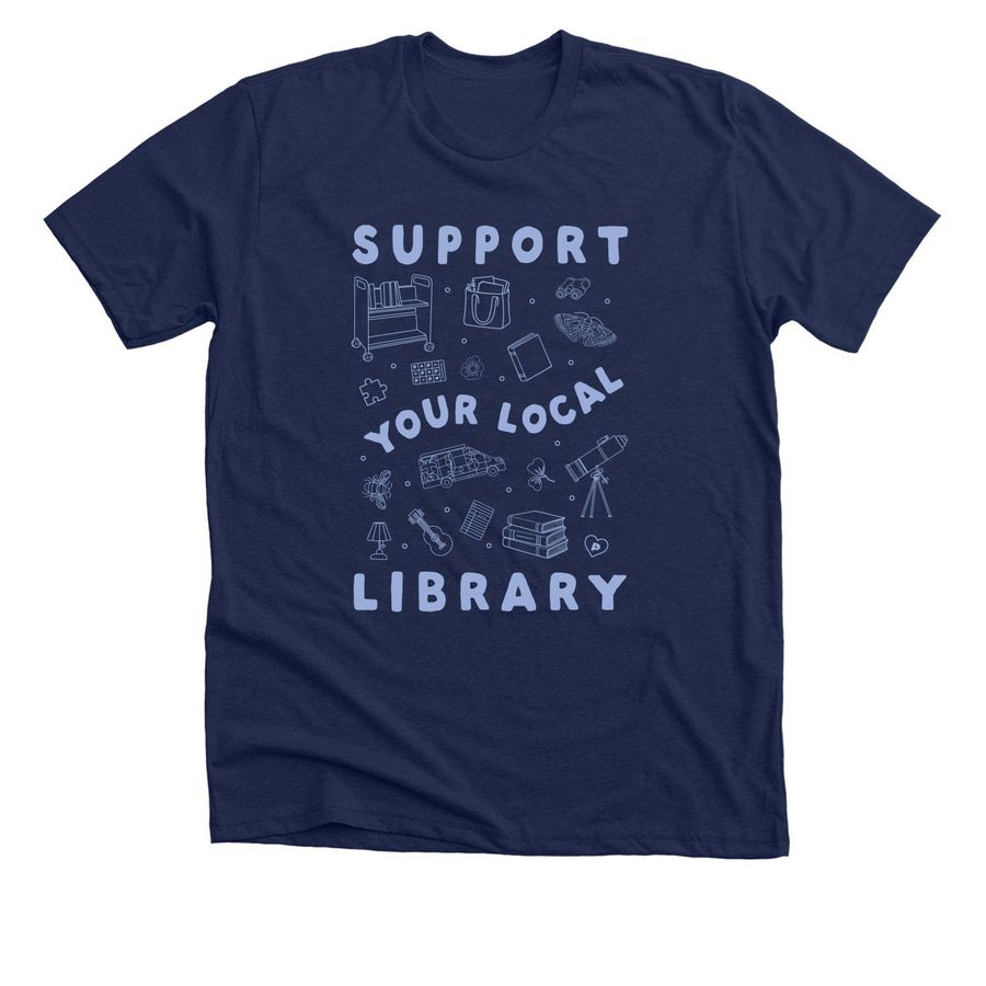 Support Your Local Library, a Solid Navy Blend Premium Unisex Tee