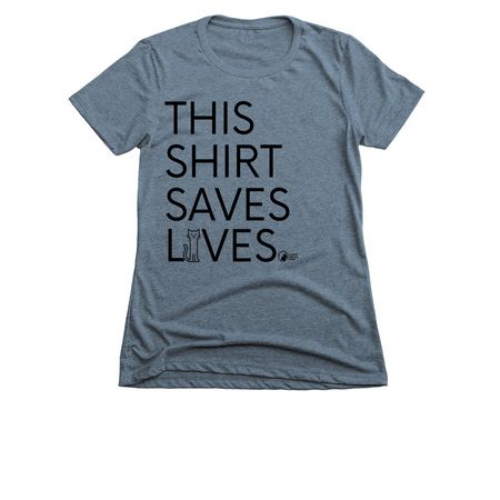This Shirt Saves Lives, a Indigo Women's Slim Fit Tee