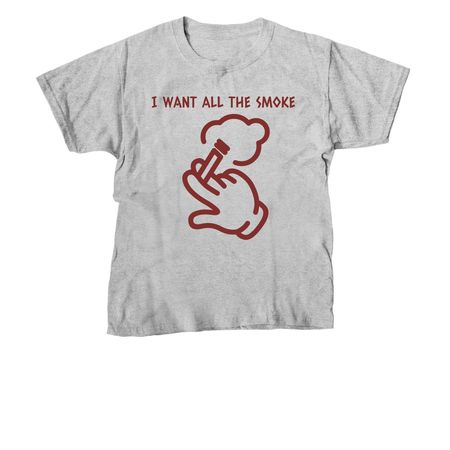 I WANT ALL THE SMOKE&nbsp;, a Sport Grey Youth Unisex Tee
