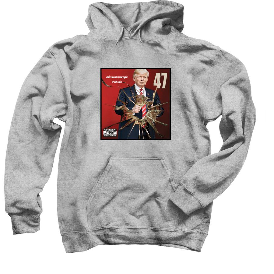Make America Great Again or Die Tryin Apparel, a Sport Grey Pullover Hoodie