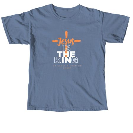 Jesus is king shirt, a Blue Jean Comfort Colors Unisex Tee