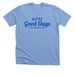 (Blue) More Good Days!, a Heather Carolina Blue Premium Unisex Tee