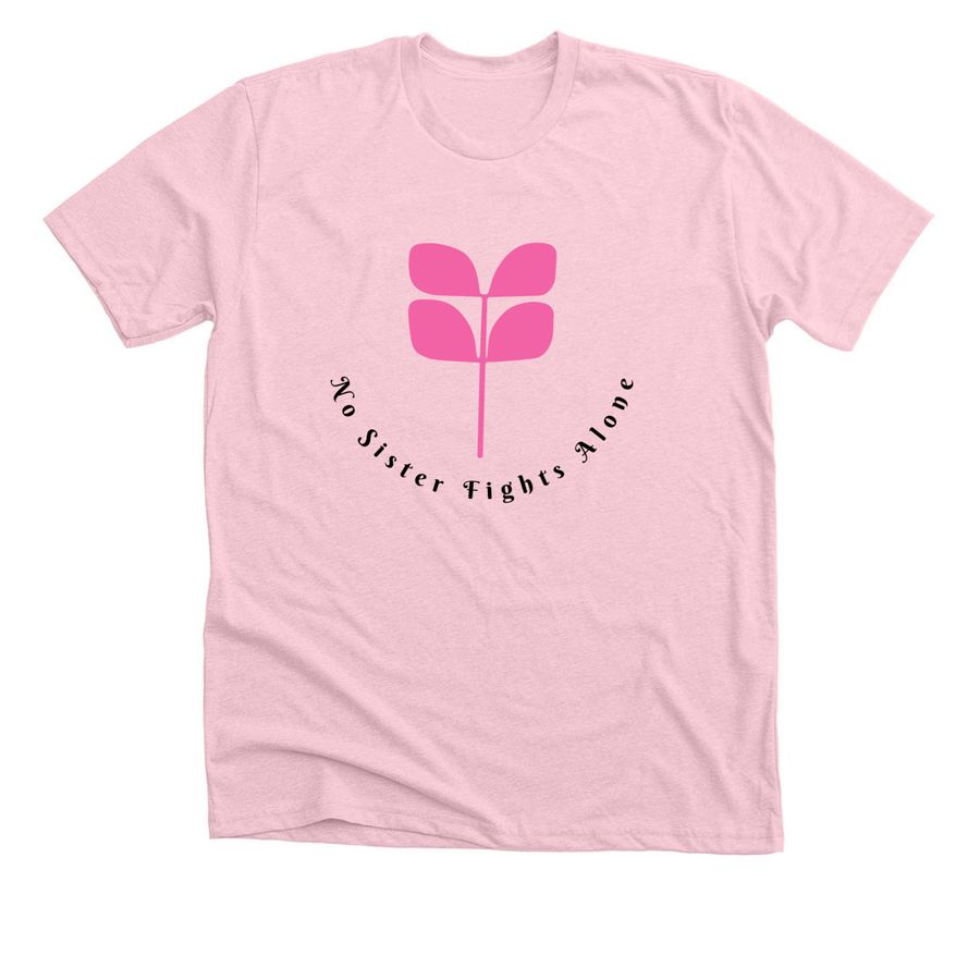 NO SISTER STANDS ALONE., a Heather Pink Premium Unisex Tee