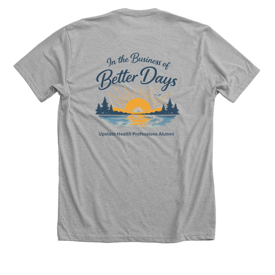 In the Business of Better Days, a Athletic Heather Premium Unisex Tee