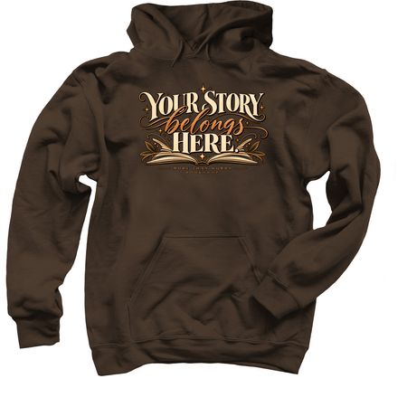 Your Story Belongs Here, a Dark Chocolate Pullover Hoodie