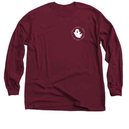 FALL SPECIAL: The Only Ghost I Need!, a Maroon Classic Long Sleeve Tee