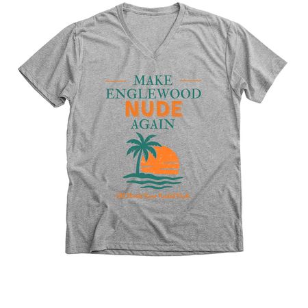 Make Englewood Nude Again, a Athletic Heather Premium V-Neck Tee