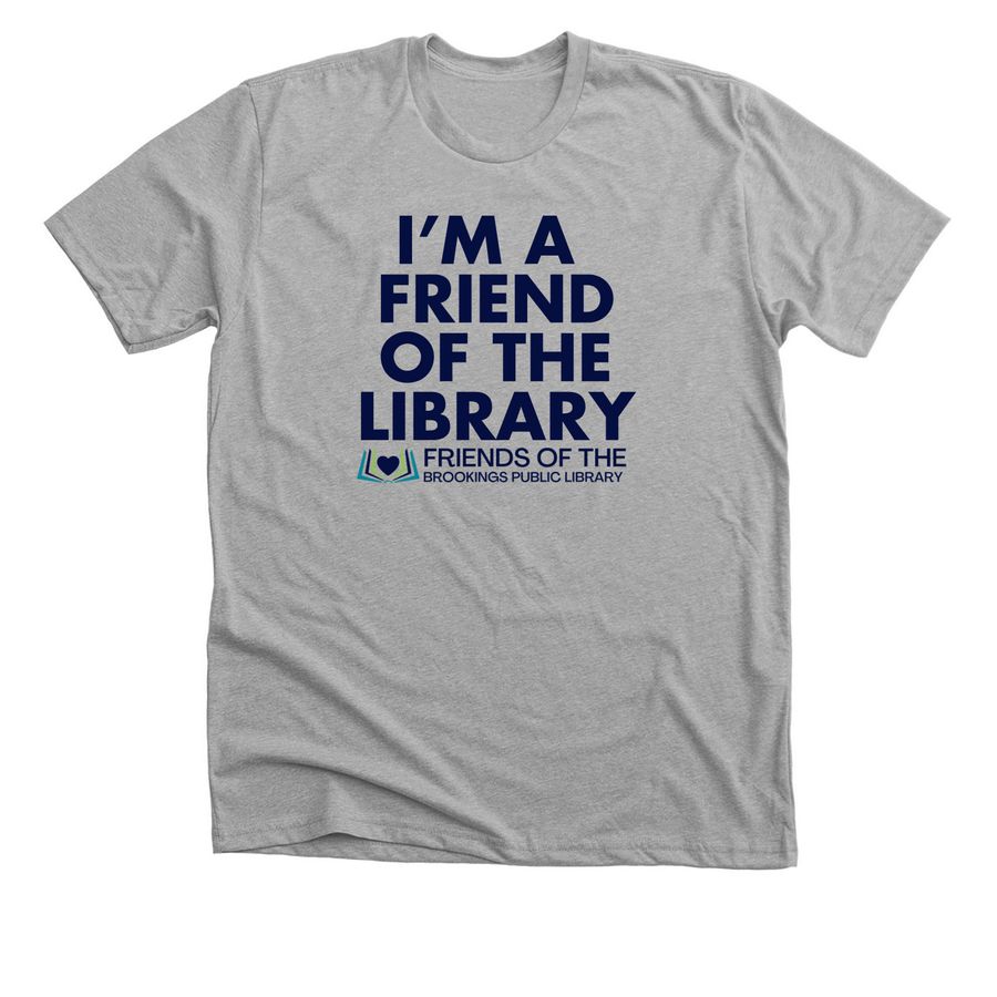 I'm a Friend Shirt, a Athletic Heather Premium Unisex Tee