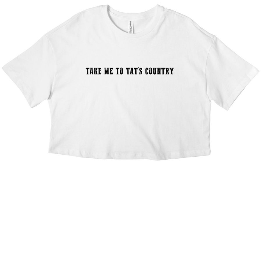 Take Me To Tat's Country - The Crop Tee, a White Women?s Cropped Cotton Tee
