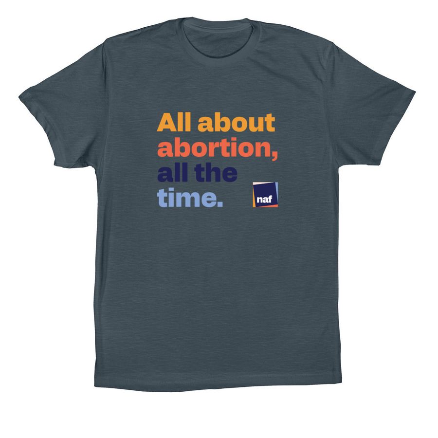 All About Abortion, All the Time, a Vintage Navy Premium Cotton Tee