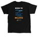 Born to Belong - Phrase Tee, a Black Classic Unisex Tee