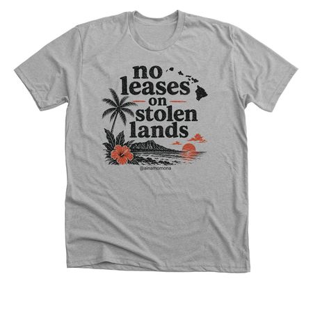 No Leases On Stolen Lands, a Athletic Heather Premium Unisex Tee