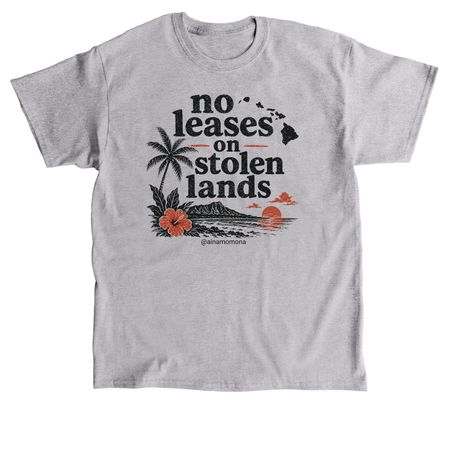 No Leases On Stolen Lands, a Sport Grey Classic Unisex Tee