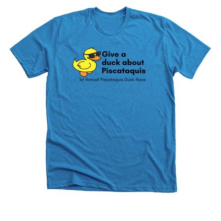Give a duck about Piscataquis, a Neon Blue Premium Unisex Tee