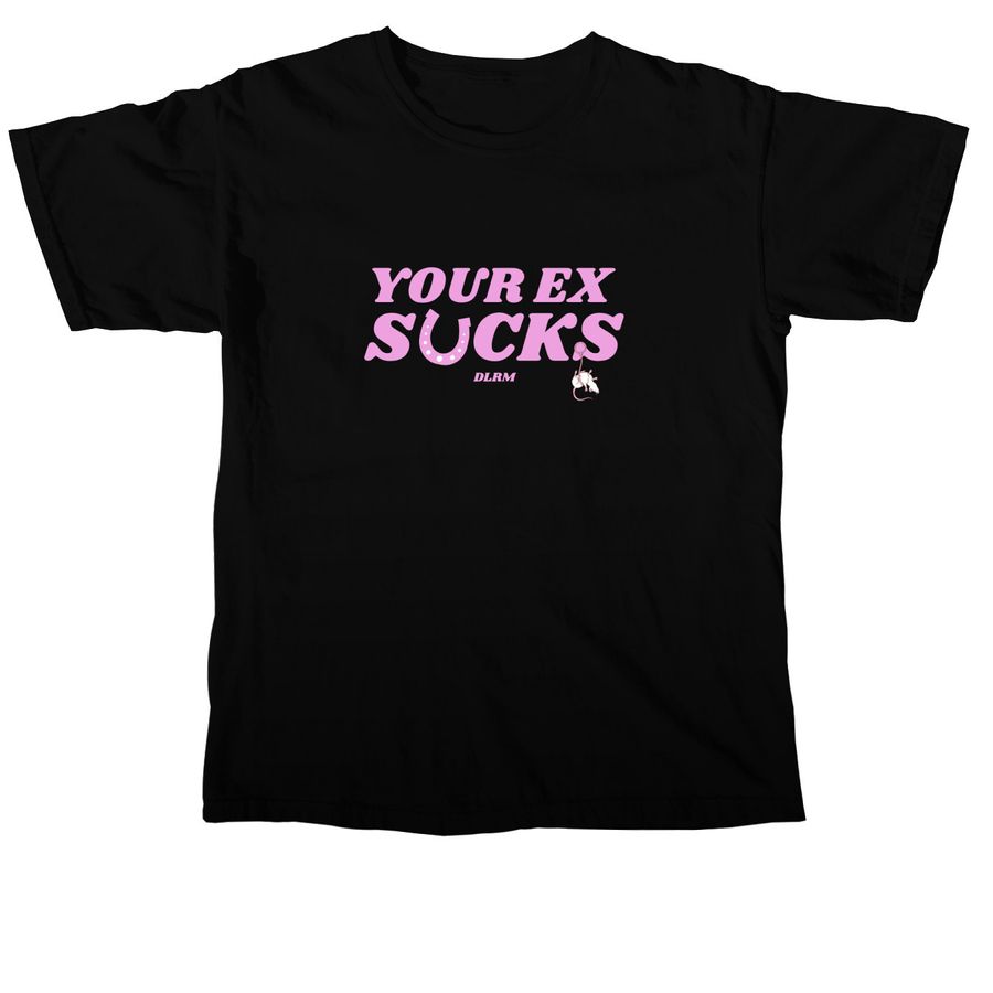 YOUR EX SUCKS, a Black Comfort Colors Unisex Tee