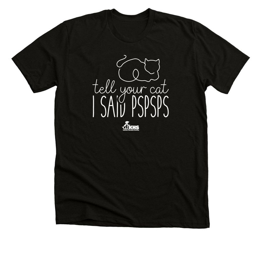 Tell Your Cat..., a Solid Black Blend Premium Unisex Tee