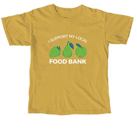 I Support My Local Food Bank, a Mustard Comfort Colors Unisex Tee