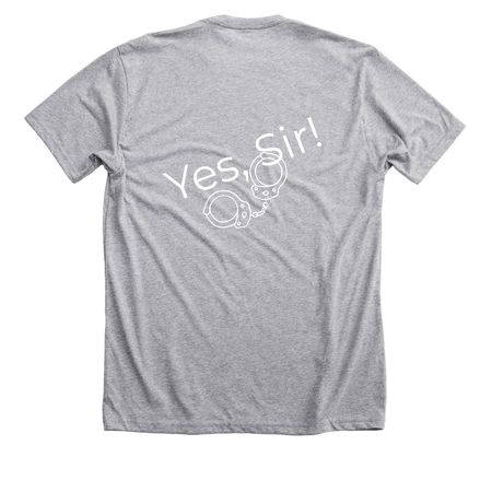 Yes, Sir!!, a Athletic Heather Premium Unisex Tee (back-view)