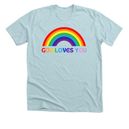 God Loves You Tee (light colors), a Heather Ice Blue Premium Unisex Tee