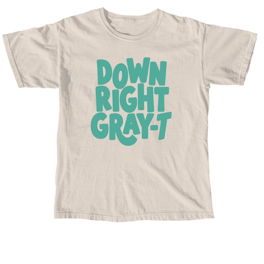 Down Right Gray-t Shirt (White), a Ivory Comfort Colors Unisex Tee