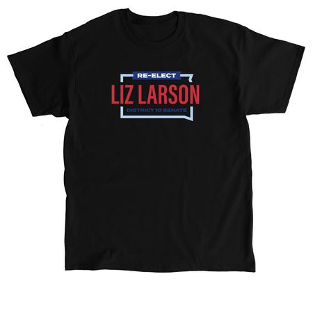 Liz Larson for Senate T-Shirt, a Black Classic Unisex Tee