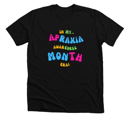 In My Apraxia Awareness Month Era!, a Solid Black Blend Premium Unisex Tee