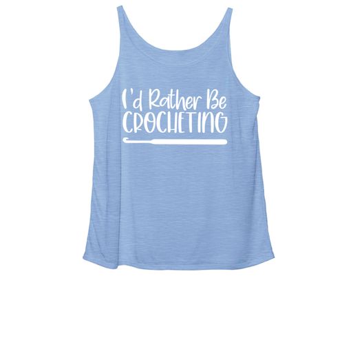 I'd Rather Be Crocheting Blue Triblend Women's Slouchy Tank