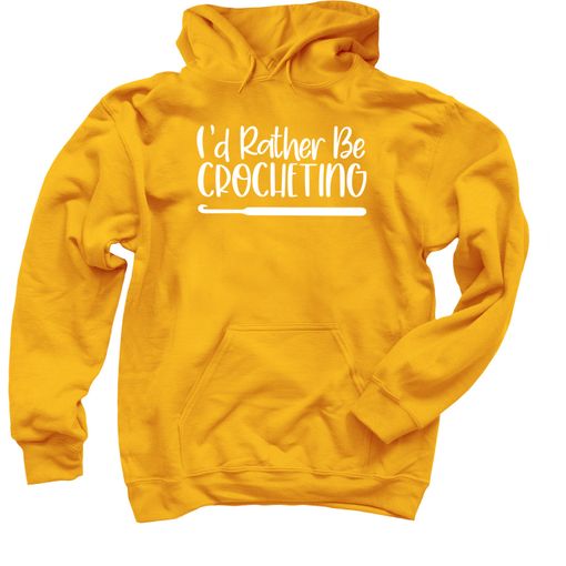 I'd Rather Be Crocheting Gold Hoodie