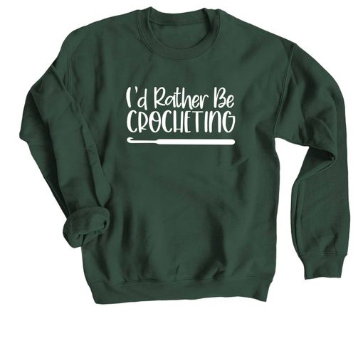 I'd Rather Be Crocheting Forest Sweatshirt