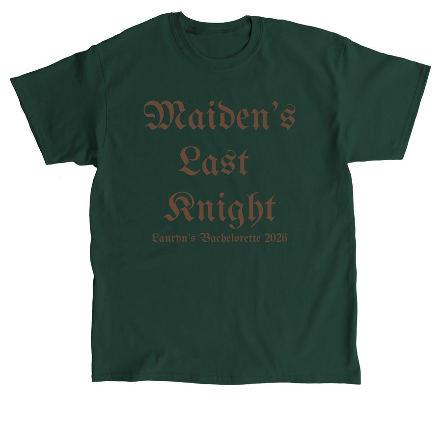 Maiden?s Last Knight, a Forest Green Classic Unisex Tee