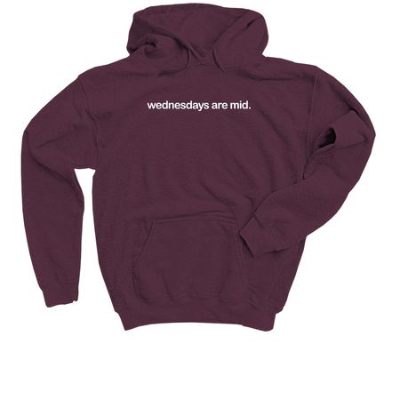 Wednesdays Are Mid Shirt, a Maroon Youth Pullover Hoodie