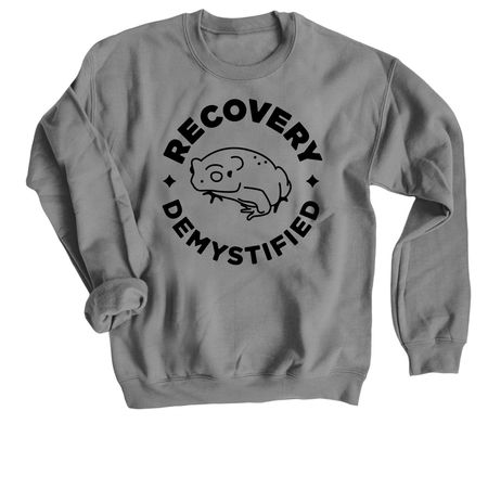 Recovery Demystified, a Charcoal Crewneck Sweatshirt