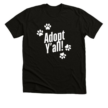 Adopt Y'all!, a Solid Black Blend Premium Unisex Tee