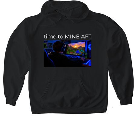 time to MINE AFT shirts, a Black Gildan Softstyle Pullover Hoodie