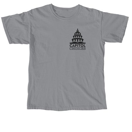 Capitol choices t-shirt, a Granite Comfort Colors Unisex Tee