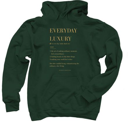 Everyday Luxury, a Forest Green Pullover Hoodie