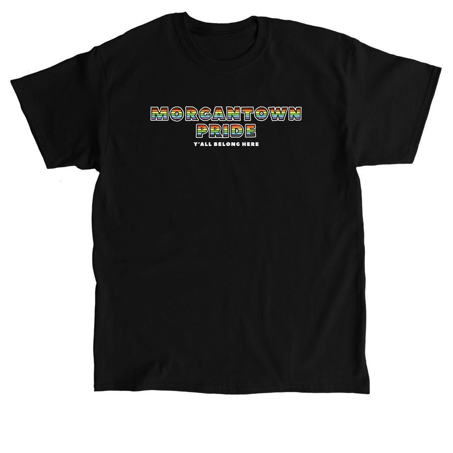 Morgantown Pride - Y'all Belong Here!, a Black Classic Unisex Tee