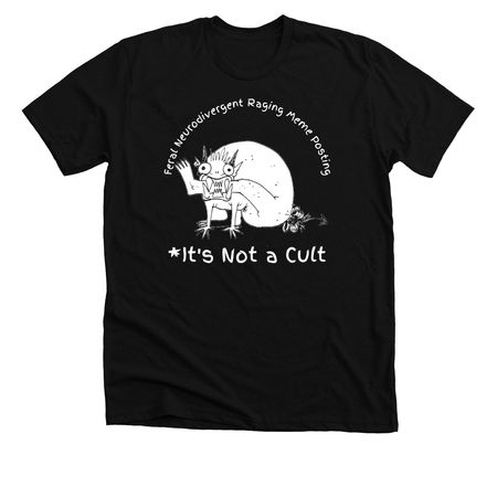 It's Not a Cult, a Solid Black Blend Premium Unisex Tee