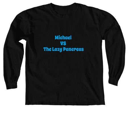 Michael VS the Lazy Pancreas, a Black Comfort Colors Long Sleeve Tee