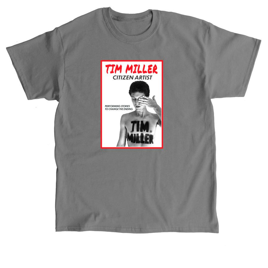 Tim Miller: Citizen Artist Shirt, a Charcoal Classic Unisex Tee