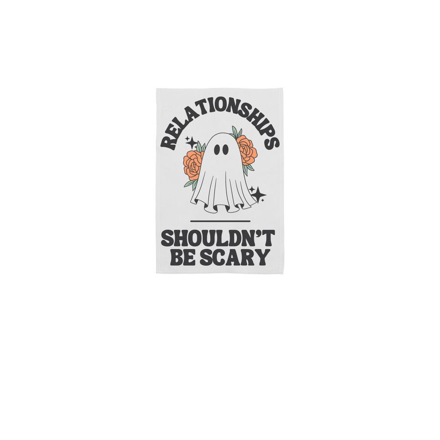 Relationships Shouldn't Be Scary - Yard Flag, a White 12" x 18" Yard Flag