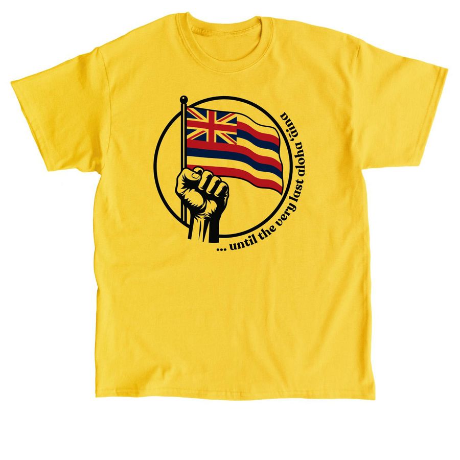 ...until the very last aloha ??ina, a Daisy Classic Unisex Tee