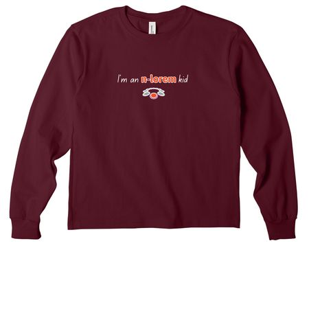 I'm an n-Lorem kid, a Maroon Youth Heavyweight Long Sleeve Tee