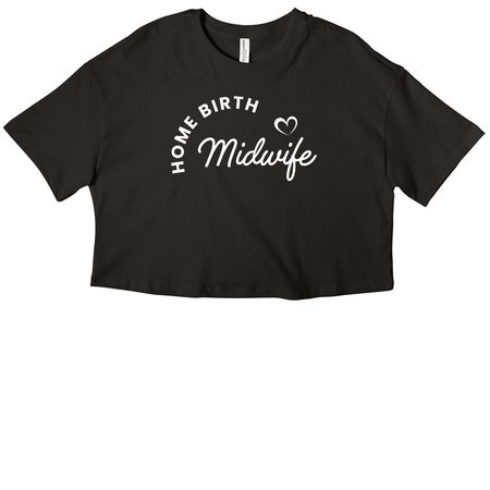 Home birth midwife&nbsp;, a Black Women?s Cropped Cotton Tee