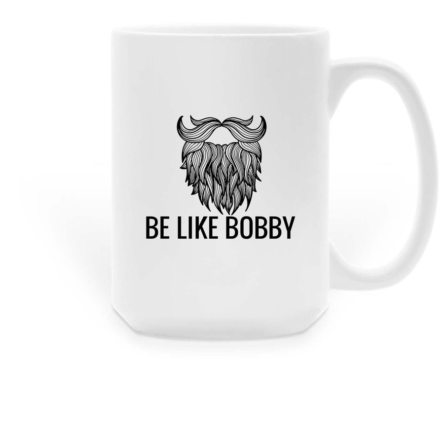 Be Like Bobby Mug Bonfire